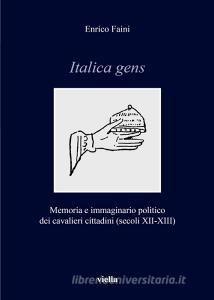 Italica gens. Memoria e immaginario politico dei cavalieri cittadini (secoli XII-XIII).pdf