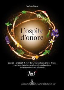 L ospite donore. Segreti e aneddoti di Just Italia, lazienda di vendita diretta che ha portato il potere benefico della natura nella casa di milioni di famiglie.pdf