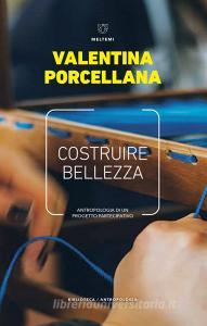 Costruire bellezza. Antropologia di un progetto partecipativo.pdf