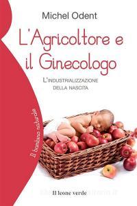 L agricoltore e il ginecologo, lindustrializzazione della nascita.pdf