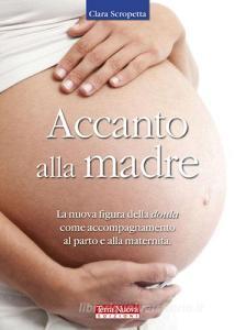 Accanto alla madre. La nuova figura della doula come accompagnamento al parto e alla maternità.pdf
