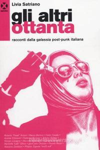 Gli altri ottanta. Racconti dalla galassia post-punk italiana.pdf