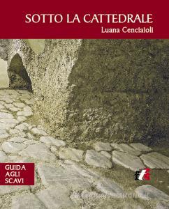 Sotto la cattedrale. Guida agli scavi.pdf