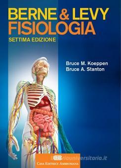 Fisiologia di Berne e Levy di Bruce M. Koeppen, Bruce A. Stanton con Gratuita - 9788808480040 in Fisiologia | Universitaria