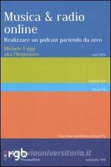 Musica & radio online. Realizzare un podcast partendo da zero - Faggi  Michele, Unwired Media, Trama libro, 9788860840127 | Libreria Universitaria