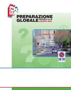 Preparazione globale patenti A e B. Listato 2016 di Bottoli Stefano:  Bestseller in Codice della strada - 9788899120122