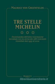Tre Stelle Michelin Enciclopedia Dell Alta Ristorazione Mondiale Con La Storia Dei 286 Ristoranti Tristellati Dal 1933 Al 2020 Greenfields Maurice Von Campiverdi Maurizio Maretti Editore Trama Libro 9788893970167 Libreria Universitaria Tre Stelle Michelin Enciclopedia Dell Alta Ristorazione Mondiale Con La Storia Dei 286 Ristoranti Tristellati Dal 1933 Al 2020 Greenfields Maurice Von Campiverdi Maurizio Maretti Editore Trama Libro 9788893970167 Libreria Universitaria