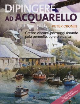 Dipingere Ad Acquarello Cronin Peter Il Castello Trama Libro Libreria Universitaria