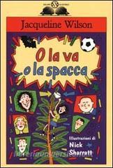 O la va o la spacca Wilson Jacqueline, Salani, Trama libro