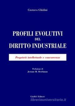 Profili Evolutivi Del Diritto Industriale Proprietà Intellettuale E Concorrenza Ghidini Gustavo Giuffrè 9788814090462 Libreria Universitaria