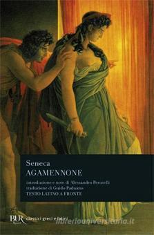 Agamennone. Testo latino a fronte Seneca Lucio Anneo, Rizzoli, Trama