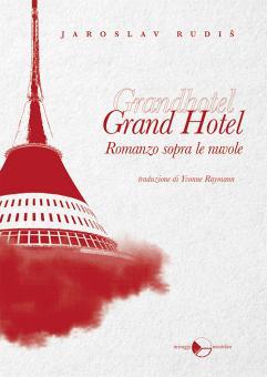 Grand Hotel Romanzo Sopra Le Nuvole Rudis Jaroslav Miraggi Edizioni Trama Libro Libreria Universitaria