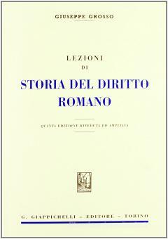 Lezioni Di Storia Del Diritto Romano Grosso Giuseppe Giappichelli Libreria Universitaria