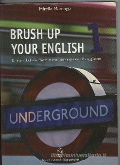 Brush Up Your English Il Tuo Libro Per Ripassare L Inglese Per Le Scuole Superiori Vol 1 Marengo Mirella Agora Edizioni Scolastiche Libreria Universitaria