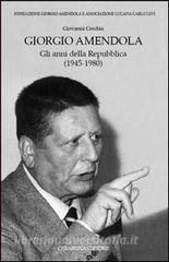 Giorgio Amendola Gli Anni Della Repubblica Cerchia Giovanni Cerabona Editore