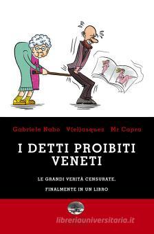 I Detti Proibiti Veneti Le Grandi Verita Censurate Finalmente In Un Libro Nabo Gabriele V El Asquez Vividolomiti Trama Libro Libreria Universitaria