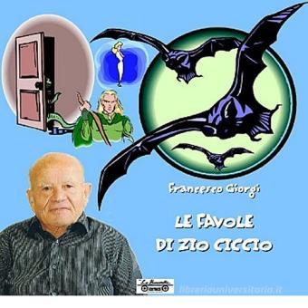 Le favole di zio Ciccio di Francesco 9788866151302 in Racconti