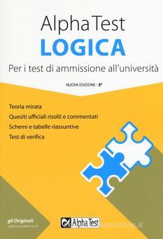 Alpha Test Logica Per I Test Di Ammissione All Universita Nuova Ediz Bianchini Massimiliano Tabacchi Carlo Alpha Test 9788848321433 Libreria Universitaria