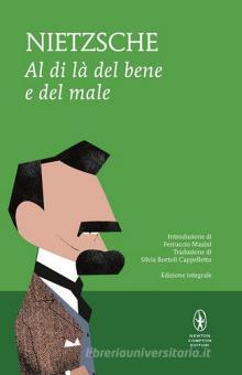 al di la del bene e del male ediz integrale nietzsche friedrich newton compton editori i minimammut trama libro 9788854171640 libreria universitaria