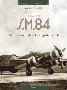 Siai Marchetti S.M.84. L ultimo aerosilurante della Regia