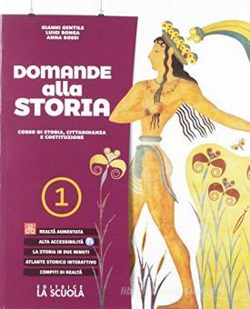 Domande Alla Storia Corso Di Storia Cittadinanza E Costituzione Con Strumenti Per Lo Studio Con Geografia Ieri E Oggi Per Le Scuole Superiori Con Espansione On Vol 1 Gentile G Ronga L