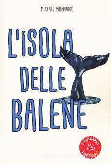 L' isola delle balene di Michael Morpurgo: Bestseller in Avventura -  9788869661990