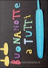 Buonanotte A Tutti Ediz Illustrata Cairanti Anna Clavis Trama Libro 9788862582094 Libreria Universitaria