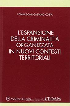 L'espansione Della Criminalità Organizzata In Nuovi Contesti ...