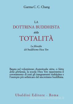 La Dottrina Buddhista Della Totalita La Filosofia Del Buddhismo Hua Yen Chang Garma C C Astrolabio Ubaldini Trama Libro Libreria Universitaria