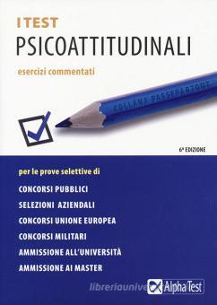I Test Psicoattitudinali Esercizi Commentati Bianchini Massimiliano Pavoni Vincenzo Alpha Test 9788848322287 Libreria Universitaria
