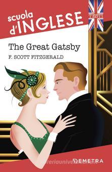 The Great Gatsby Fitzgerald Francis Scott Demetra Scuola Di Inglese Testi Trama Libro Libreria Universitaria