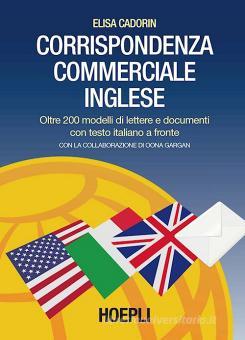 Corrispondenza Commerciale Inglese Per Le Scuole Superiori Cadorin Elisa Hoepli Libreria Universitaria