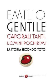 Caporali tanti, uomini pochissimi. La storia secondo Totò di ...