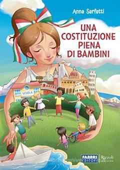 Una Costituzione Piena Di Bambini Per La Scuola Elementare Con Espansione Online Sarfatti Anna Fabbri Libreria Universitaria