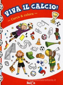 Cerca Colora Viva Il Calcio Ballon Trama Libro Libreria Universitaria