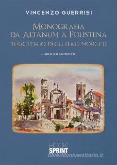 Monografia da Altanum a Polistena, territorio degli Itali-Morgeti di Vincenzo Guerrisi edito da Booksprint