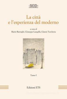 La città e l'esperienza del moderno vol.1 edito da Edizioni ETS