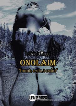 Onolaim vol.2 di Letizia G. Maggi edito da LFA Publisher