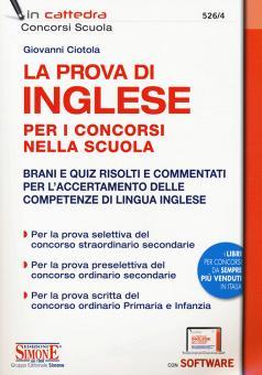 La prova di inglese per i concorsi nella scuola. Brani e quiz risolti e  commentati per l'accertamento delle competenze di lingua inglese. Con  software di simulazione di Giovanni Ciotola - 9788891423467 in