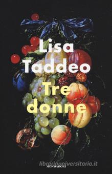 Tre Donne Taddeo Lisa Mondadori Trama Libro 9788804723530 Libreria Universitaria