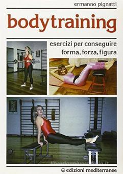 Bodytraining di Ermanno Pignatti - 9788827203811 in Ginnastica