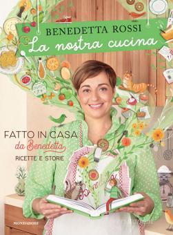  Insieme in cucina. Divertirsi in cucina con le ricette di  «Fatto in casa da Benedetta»: 9788891829610: Benedetta Rossi: Books