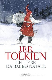 Lettere da Babbo Natale di John R. R. Tolkien - 9788845293894 in Narrativa  classica