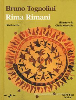 Rima Rimani Filastrocche Tognolini Bruno Nord Sud Gli Scriccioli Trama Libro Libreria Universitaria