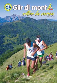 Giir Di Mont Oltre La Corsa Fazzini Filippo Bellavite Trama Libro 9788875114169 Libreria Universitaria