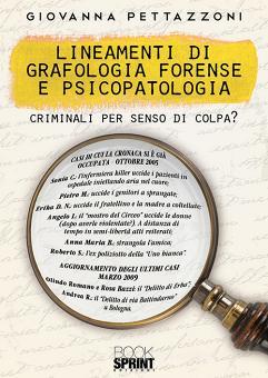 Lineamenti Di Grafologia Forense E Psicopatologia Criminali Per Senso Di Colpa Pettazzoni Giovanna Booksprint Trama Libro 9788824934466 Libreria Universitaria