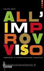 All'improvviso. Percorsi d'improvvisazione musicale