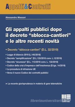 Gli Appalti Pubblici Dopo Il Decreto Sblocca Cantieri E Le Altre Recenti Novità Massari Alessandro Maggioli Editore 9788891634832 Libreria Universitaria