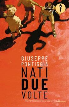 Nati due volte Pontiggia Giuseppe, Mondadori, Oscar moderni. Cult