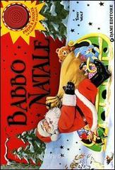 Babbo Natale. Premi e ascolta. Ediz. illustrata di Silvia D'Achille, Tony  Wolf - 9788809615199 in Libri musicali